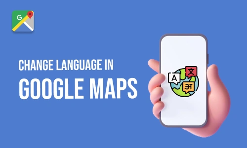 How to Change Language in Google Maps